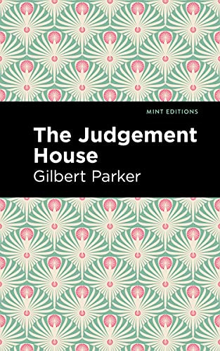 The Judgement House - 9781513206806 by Gilbert Parker, Mint Editions, 9781513206806