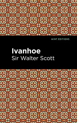 Ivanhoe - 9781513218885 by Sir Walter Scott, Mint Editions, 9781513218885