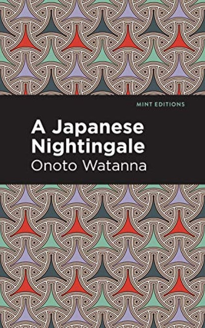 A Japanese Nightingale by Onoto Watanna, Mint Editions, 9781513271323
