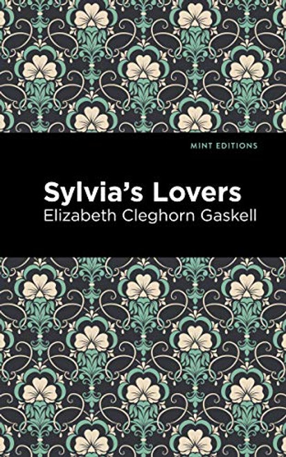 Sylvia's Lovers - 9781513271415 by Elizabeth Cleghorn Gaskell, Mint Editions, 9781513271415