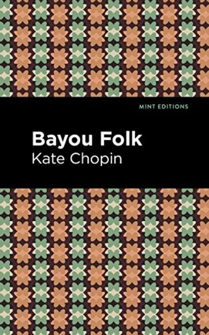 Bayou Folk - 9781513208015 by Kate Chopin, Mint Editions