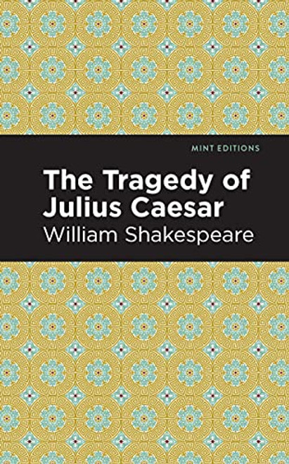 Julius Caesar by William Shakespeare, Mint Editions, 9781513271774