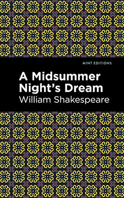 A Midsummer Night's Dream - 9781513271811 by William Shakespeare, Mint Editions, 9781513271811