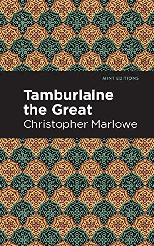 Tamburlaine the Great - 9781513272030 by Christopher Marlowe, Mint Editions, 9781513272030