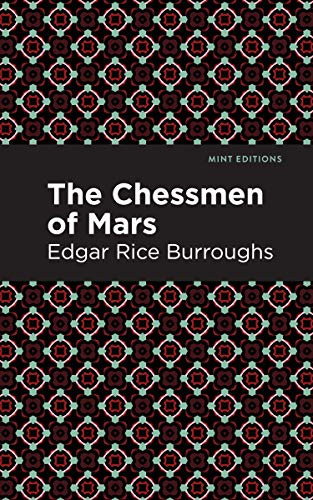 The Chessmen of Mars (A Novel) - 9781513272115 by Edgar Rice Burroughs, Mint Editions, 9781513272115
