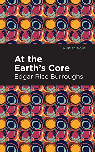At the Earth's Core - 9781513208084 by Edgar Rice Burroughs, Mint Editions, 9781513208084