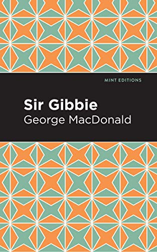 Sir Gibbie - 9781513205373 by George MacDonald, Mint Editions, 9781513205373