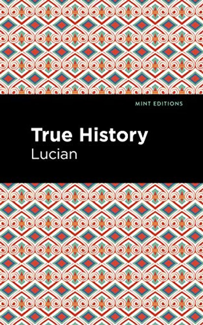 True History by Lucian, Mint Editions, 9781513272290