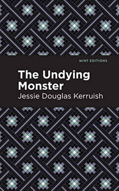 The Undying Monster - 9781513272306 by Jessie Douglas Kerruish, Mint Editions