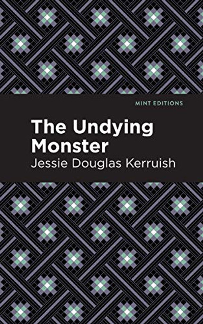 The Undying Monster - 9781513208398 by Jessie Douglas Kerruish, Mint Editions, 9781513208398