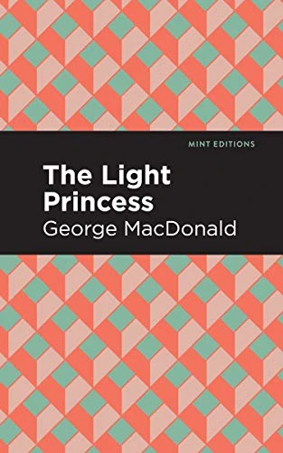 The Light Princess - 9781513277509 by George MacDonald, Mint Editions, 9781513277509
