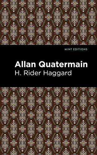 Allan Quatermain by H. Rider Haggard, Mint Editions, 9781513277615