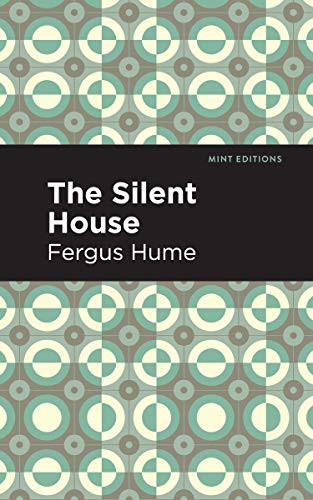 The Silent House (A Novel) - 9781513278391 by Fergus Hume, Mint Editions, 9781513278391