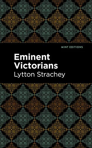 Eminent Victorians - 9781513207353 by Lytton Strachey, Mint Editions, 9781513207353