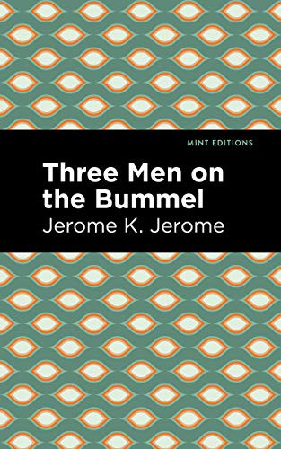 Three Men on the Bummel by Jerome K. Jerome, Mint Editions, 9781513205021