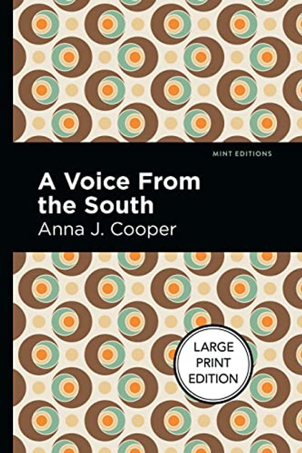 A Voice From the South (Large Print Edition) by Anna J. Cooper, Mint Editions, 9781513137483