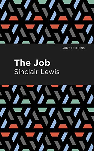 The Job (An American Novel) - 9781513279220 by Sinclair Lewis, Mint Editions, 9781513279220