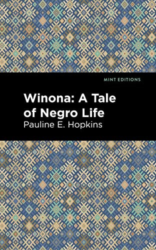 Winona (A Tale of Negro Life) by Pauline E. Hopkins, Mint Editions, 9781513280127
