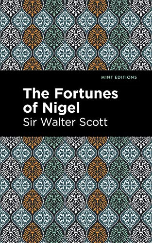 The Fortunes of Nigel - 9781513207247 by Sir Walter Scott, Mint Editions, 9781513207247