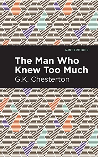 The Man Who Knew Too Much - 9781513280523 by G. K. Chesterton, Mint Editions, 9781513280523
