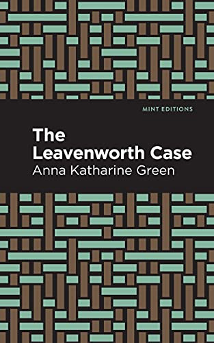 The Leavenworth Case - 9781513208916 by Anna Katharine Green, Mint Editions, 9781513208916
