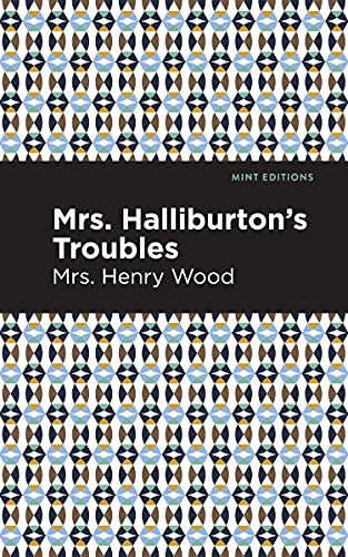 Mrs. Halliburton's Troubles by Mrs. Henry Wood, Mint Editions, 9781513206189