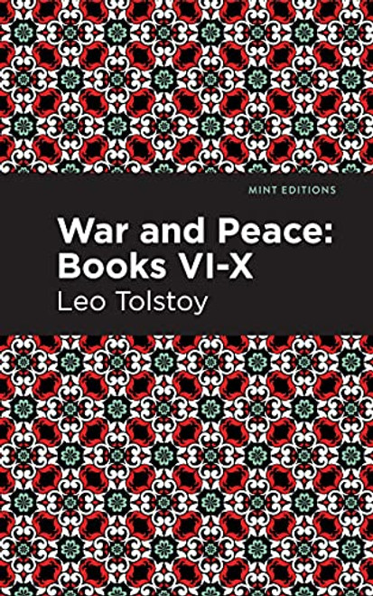 War and Peace Books  VI - X by Leo Tolstoy, Mint Editions, 9781513281810