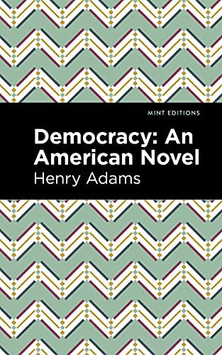 Democracy (An American Novel) - 9781513207513 by Henry Adams, Mint Editions, 9781513207513