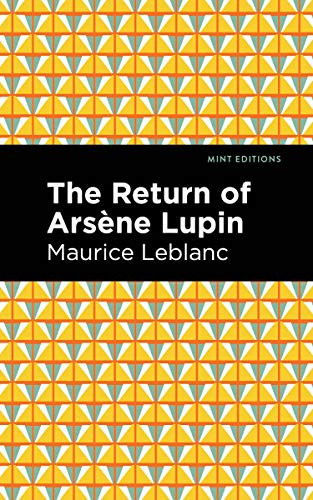 The Return of Arsene Lupin by Maurice Leblanc, Mint Editions, 9781513292380