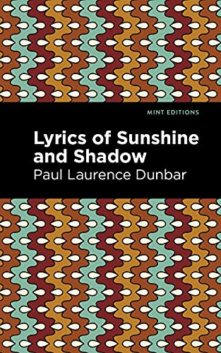 Lyrics of Sunshine and Shadow - 9781513295435 by Paul Laurence Dunbar, Mint Editions, 9781513295435
