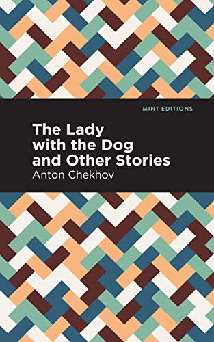 The Lady with the Dog and Other Stories - 9781513219769 by Anton Chekhov, Mint Editions, 9781513219769
