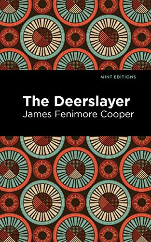 The Deerslayer - 9781513207520 by James Fenimore Cooper, Mint Editions, 9781513207520