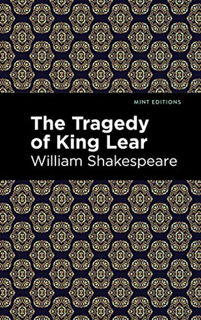 The Tragedy of King Lear - 9781513271798 by William Shakespeare, Mint Editions, 9781513271798