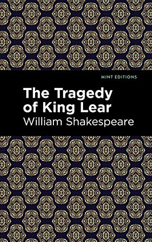 The Tragedy of King Lear - 9781513208428 by William Shakespeare, Mint Editions, 9781513208428
