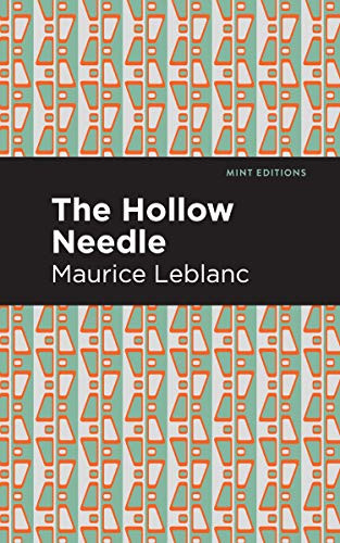 The Hollow Needle by Maurice Leblanc, Mint Editions, 9781513209012