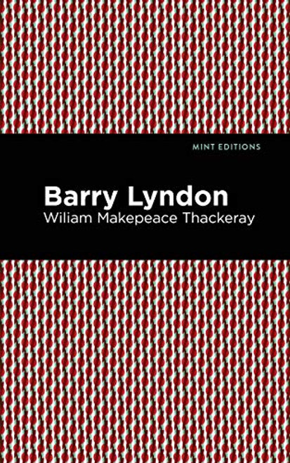Barry Lyndon - 9781513208022 by William Makepeace Thackeray, Mint Editions, 9781513208022