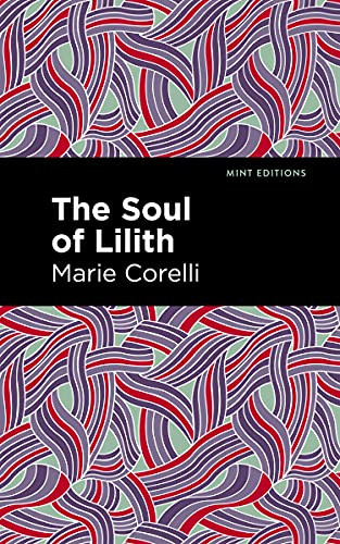 The Soul of Lilith by Marie Corelli, Mint Editions, 9781513290485