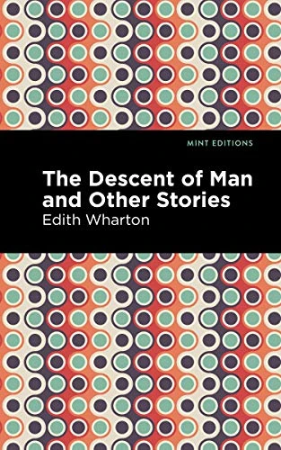 The Descent of Man and Other Stories - 9781513219837 by Edith Wharton, Mint Editions, 9781513219837