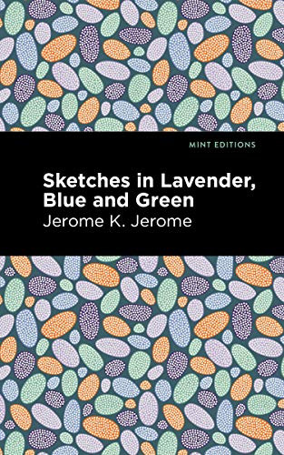 Sketches in Lavender, Blue and Green - 9781513205359 by Jerome K. Jerome, Mint Editions, 9781513205359