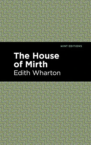 The House of Mirth - 9781513207018 by Edith Wharton, Mint Editions, 9781513207018