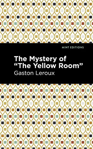 The Mystery of the "Yellow Room" - 9781513133676 by Gaston Leroux, Mint Editions, 9781513133676