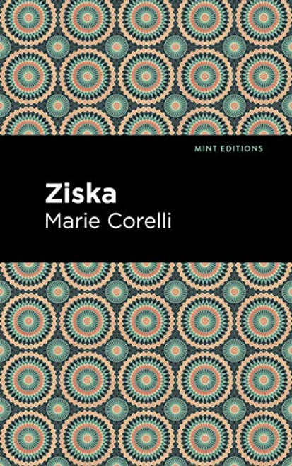 Ziska (The Problem of a Wicked Soul) - 9781513204581 by Marie Corelli, Mint Editions, 9781513204581