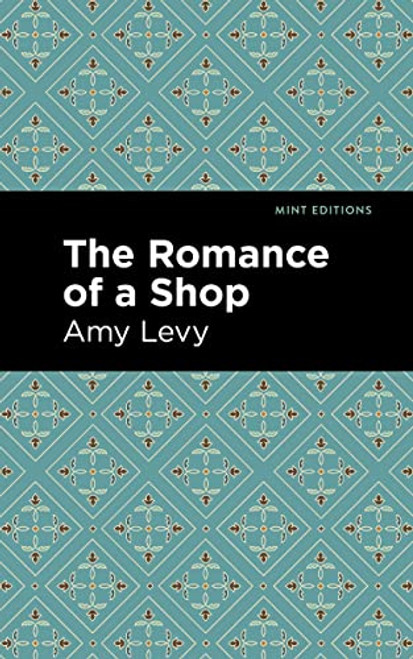 The Romance of a Shop - 9781513132471 by Amy Levy, Mint Editions, 9781513132471