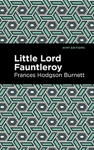 Little Lord Fontleroy by Frances Hodgson Burnett, Mint Editions, 9781513206561