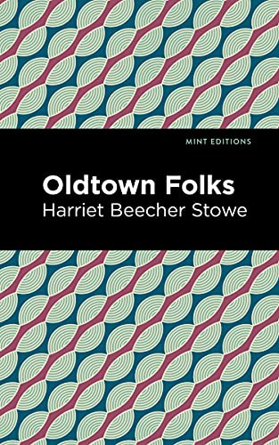 Oldtown Folks - 9781513133843 by Harriet Beecher Stowe, Mint Editions, 9781513133843