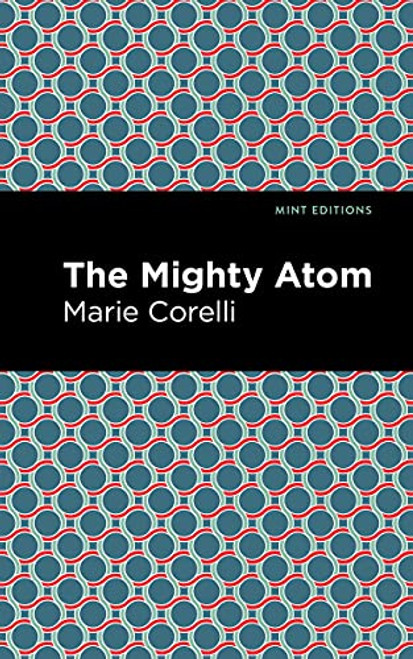 The Mighty Atom - 9781513134543 by Marie Corelli, Mint Editions, 9781513134543