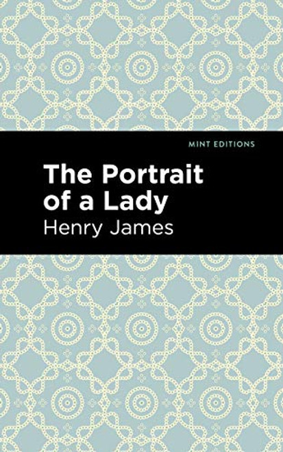 The Portrait of a Lady - 9781513220802 by Henry James, Mint Editions, 9781513220802