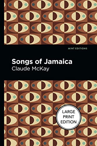 Songs of Jamaica (Large Print Edition) by Claude McKay, Mint Editions, 9781513137025