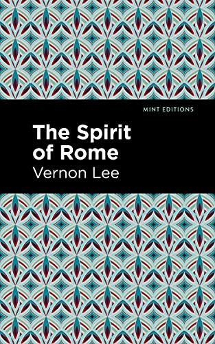 The Spirit of Rome by Vernon Lee, Mint Editions, 9781513135557