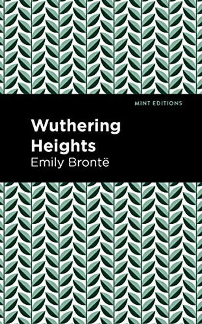 Wuthering Heights - 9781513263519 by Emily Brontë, Mint Editions, 9781513263519